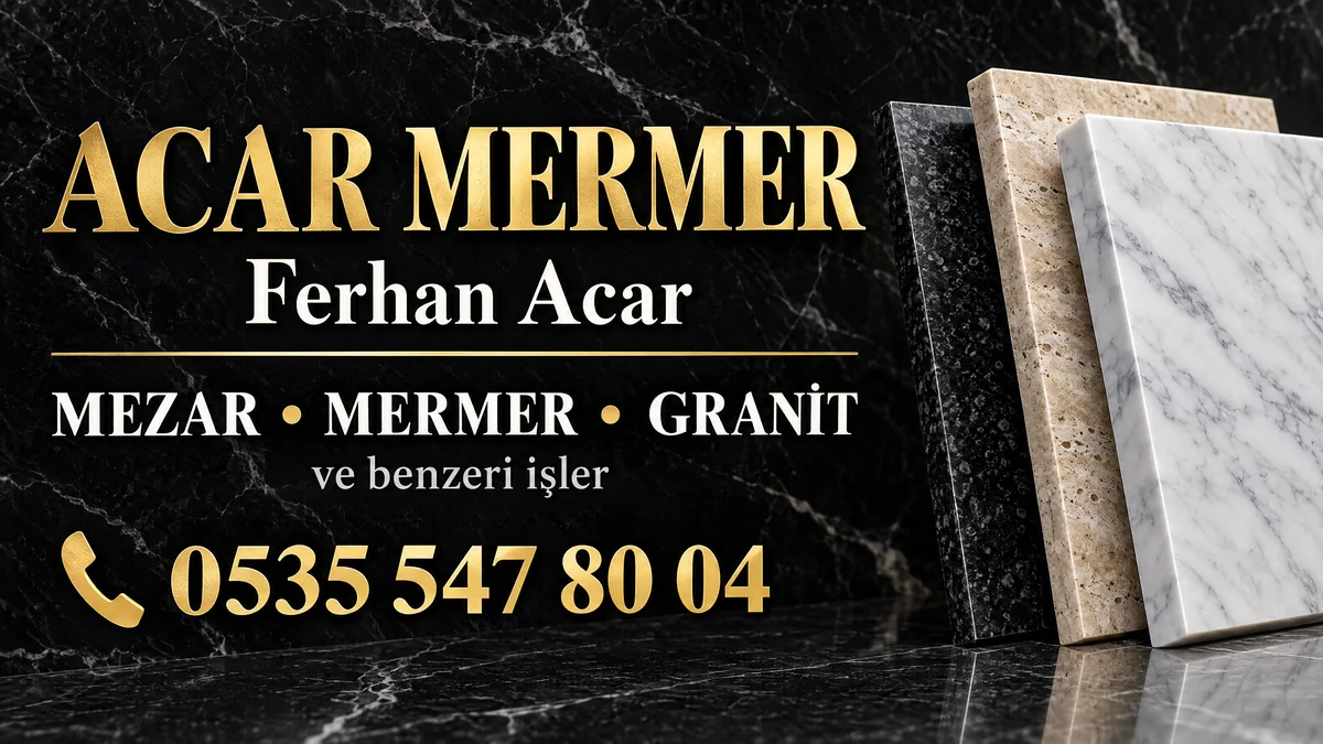 Acar Mermer, Ferhan Acar, telefon 0535 547 80 04. Mezar, mermer, granit ve benzeri işler.