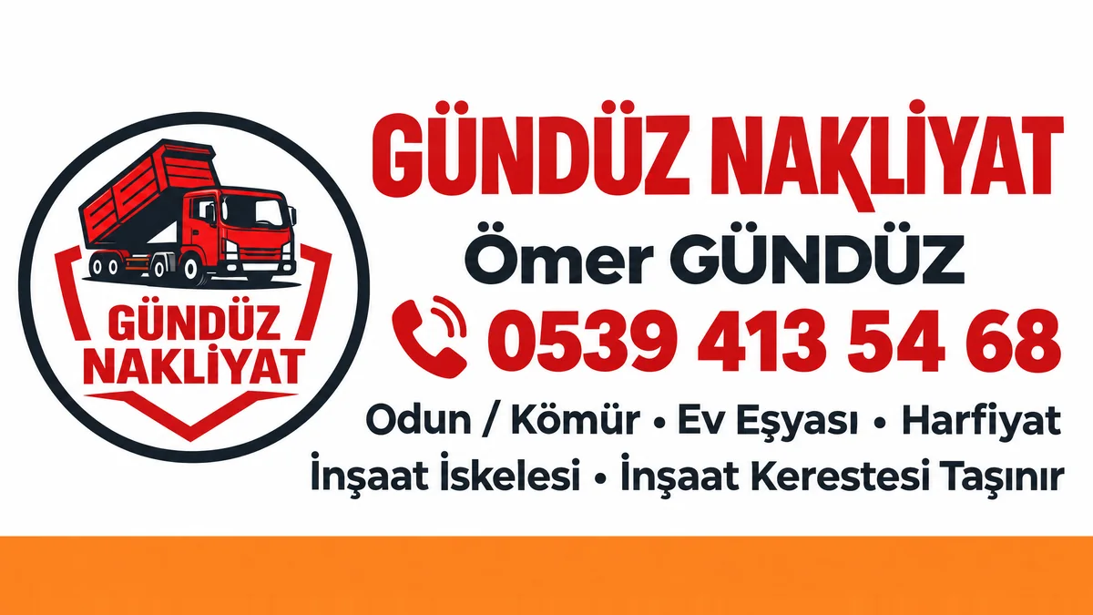 Gündüz Nakliyat, Ömer Gündüz, telefon 0539 413 54 68. Odun, kömür, ev eşyası, harfiyat, inşaat iskelesi ve inşaat kerestesi taşınır.